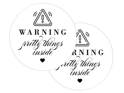 Warning Pretty Things Inside Stickers Foil or Color Print